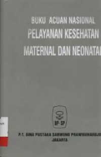 Image of buku acuan nasional = pelayanan kesehatan maternal dan neonatal