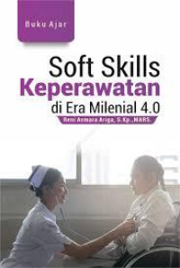 Image of Buku Ajar Soft Skills Keperawatan di Era Milenial 4.0