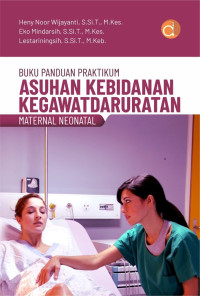 Image of BUKU PANDUAN PRATIKUM ASUHAN KEBIDANAN KEGAWATDARURATAN
