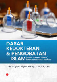 Image of Dasar Kedokteran & Pengobatan Islam ( Terapi Bekam & Herbal) Berbasis Research Modern