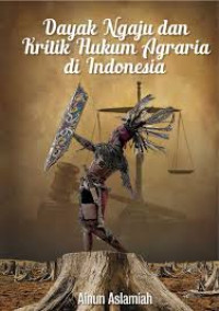 Image of Dayak Ngaju dan Kritik Hukum Agraria di Indonesia