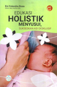 Image of EDUKASI HOLISTIK MENYUSUI, SUKSESKAN ASI EKSLUSIF