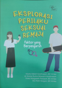 Image of Eksplorasi Perilaku Seksual Remaja - Faktor Yang Berpengaruh