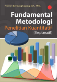Image of Fundamental Metodologi Penelitian Kuantitatif  (Eksplanatif)