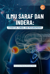 Image of ILMU SARAF DAN INDERA: STRUKTUR, FUNGSI, DAN MEKANISMENYA