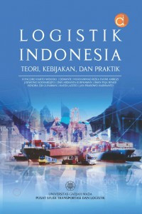 Image of Logistik Indonesia Teori, Kebijakan, dan Praktik