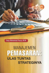 Image of MANAJEMEN PEMASARAN: ULAS TUNTAS STRATEGINYA