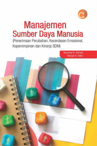 Image of Manajemen Sumber Daya Manusia (Penerimaan Perubahan, Kecerdasan  Emosional, kepemimpinan dan Kinerja SDM)