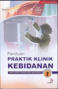 Panduan Praktik Klinik Kebidanan = Panduan Untuk Semester V