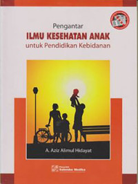 Pengantar Ilmu Kesehatan Anak = Untuk Pendidikan Kebidanan