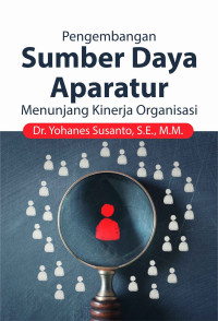 Image of Pengembagan Sumber Daya Aparatur Menunjang Kinerja Organisasi