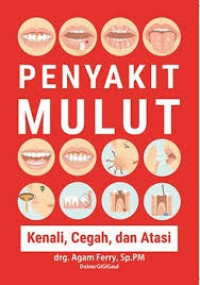 Image of Penyakit Mulut: Kenali, Cegah, dan Atasi