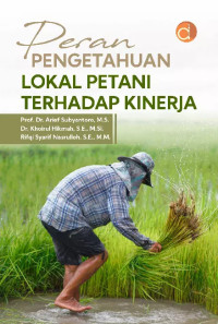 Image of Peran PENGETAHUAN LOKAL PETANI TERHADAP KINERJA